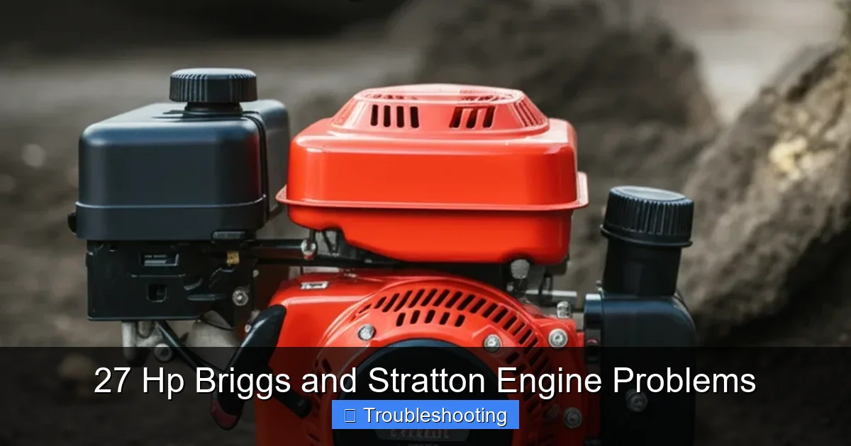 27 Hp Briggs and Stratton Engine Problems