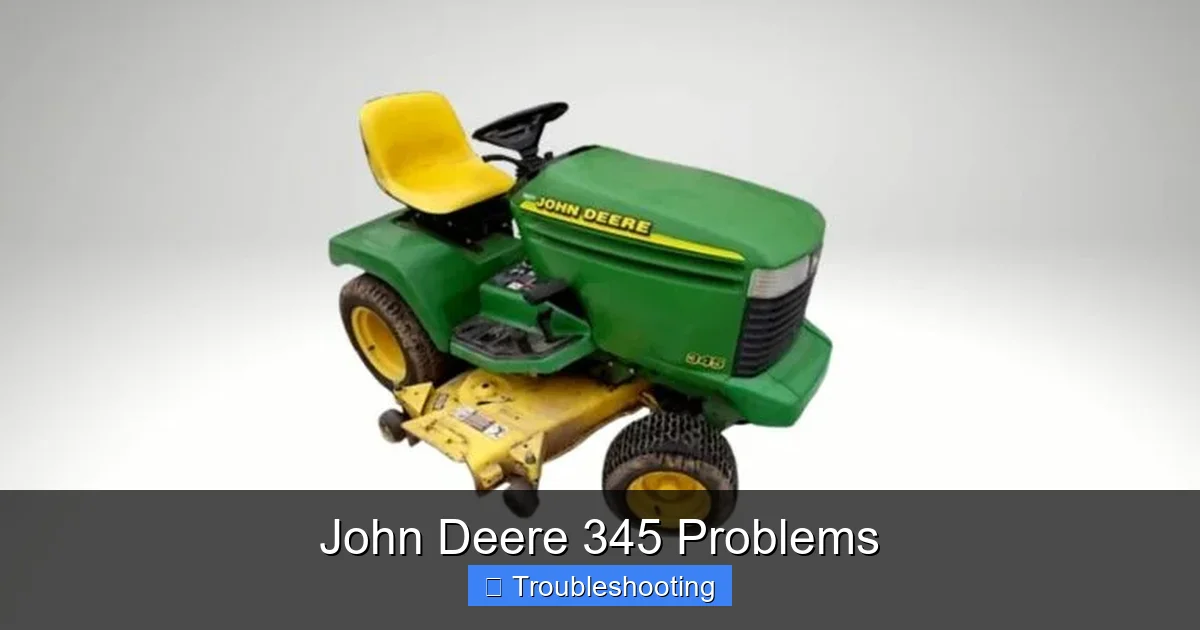 John Deere 345 Problems