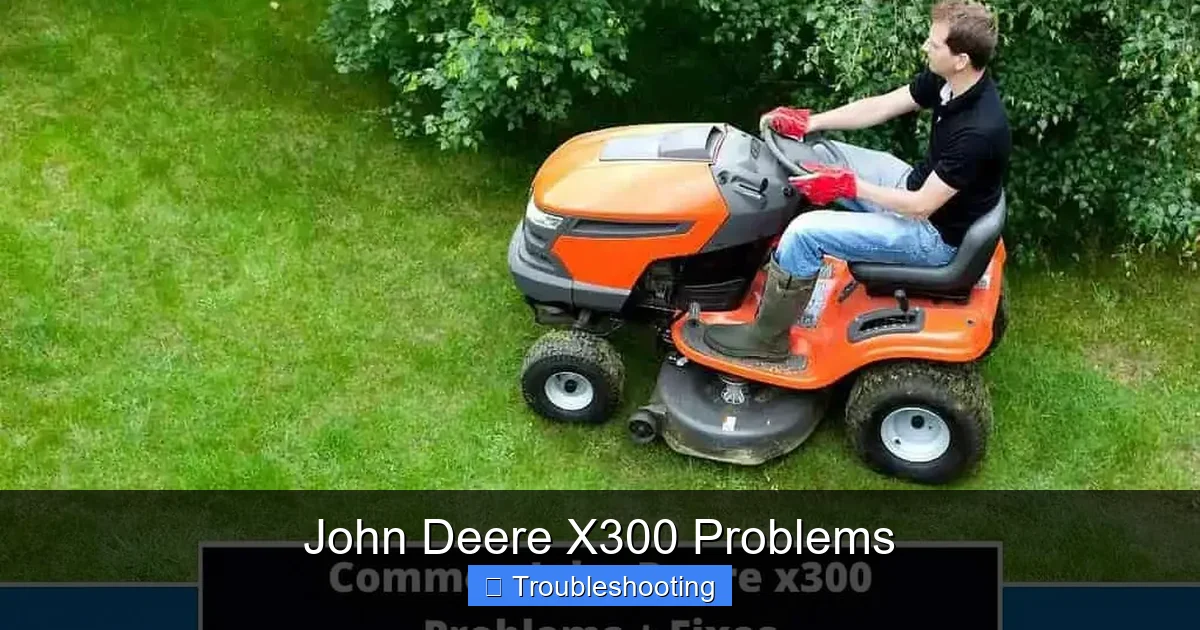 John Deere X300 Problems