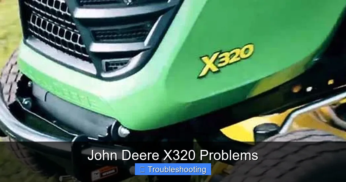 John Deere X320 Problems