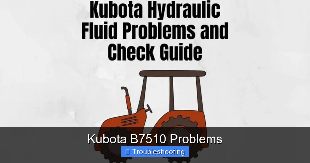 Kubota B7510 Problems