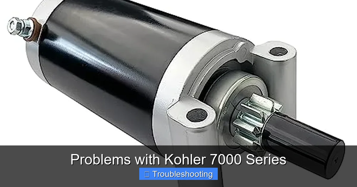Problems with Kohler 7000 Series