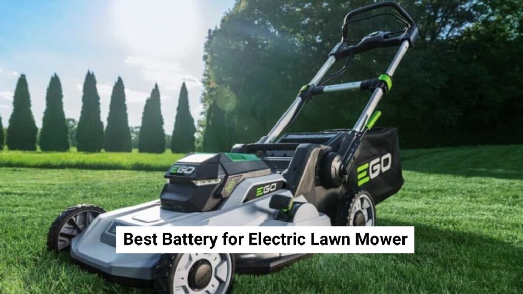 Best Battery for Electric Lawn Mower