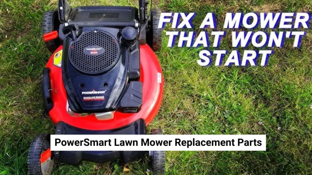 PowerSmart Lawn Mower Replacement Parts PowerSmart Lawn Mower Replacement Parts
