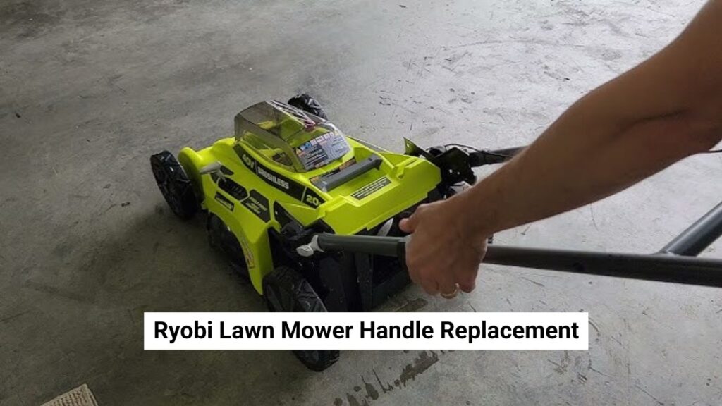 Ryobi Lawn Mower Handle Replacement