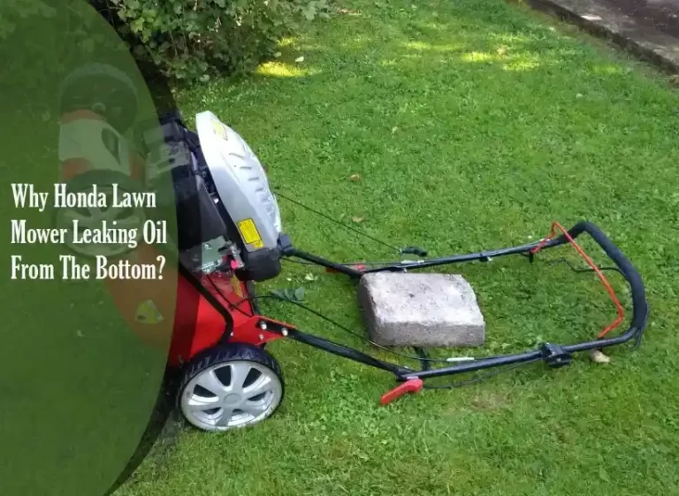 Lawn Mower Leaking Oil From Bottom